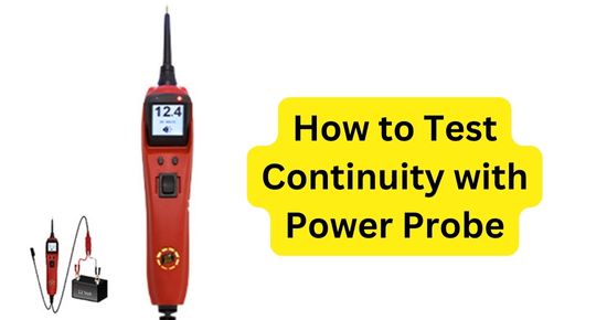 How to test continuity with power probe